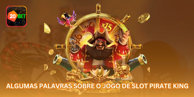 Pirate King usa visual de piratas, símbolos de aventura e linhas de pagamento que precisam ser entendidas antes de apostar valores maiores.