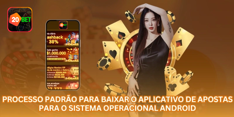 Etapas para baixar e instalar o aplicativo 20bet em um celular Android