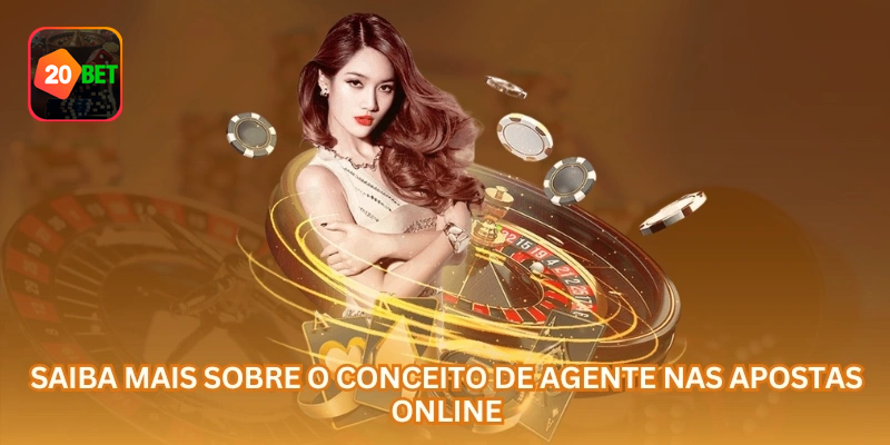 Explicação sobre o trabalho de agente em plataformas de apostas online