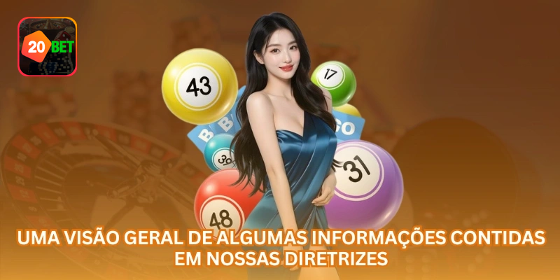 Visão geral das informações incluídas nas diretrizes da 20bet