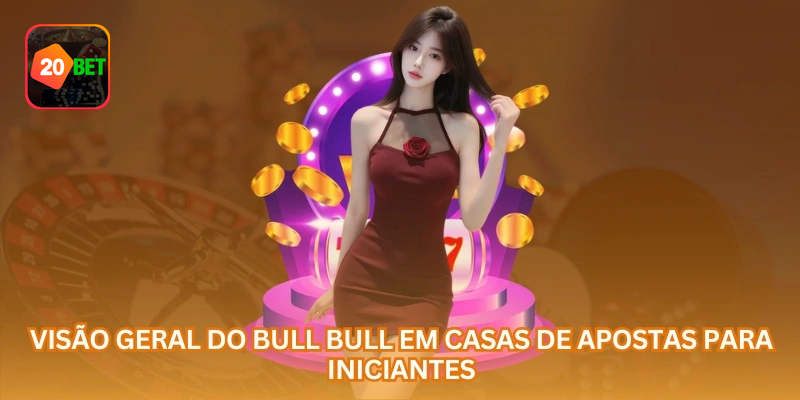 Visão geral do Bull Bull em plataformas de apostas: o jogador precisa entender a pontuação antes de escolher sua aposta.